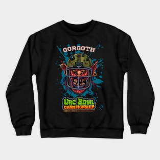 ORC BOWL CHAMPIONSHIP -GORGOTH Crewneck Sweatshirt